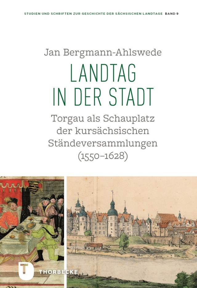 Auf der oberen Hälfte des weißen Covers stehen Autorenname und Buchtitel. Links darunter eine Abbildung eines mittelalterlichen Gemäldes einer Ständeversammlung. Rechts daneben ein Gemälde von einem Teil der Stadt Torgau.