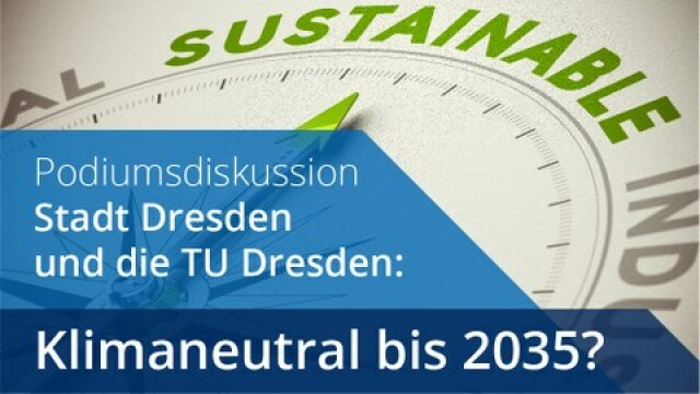 Grafik: Hintergrund: Uhr die 'sustainable' anzeigt. Vordergrund: Podiumsdiskussion Stadt Dresden und die TU Dresden: Klimaneutral bis 2035?