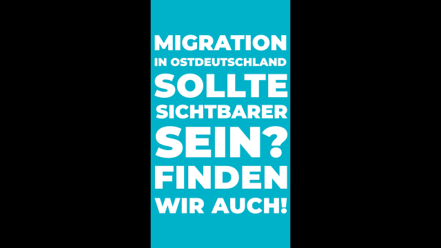 Screenshot, auf dem steht 'Migration in Ostdeutschland sollte sichtbarer sein? Finden wir auch!'.
