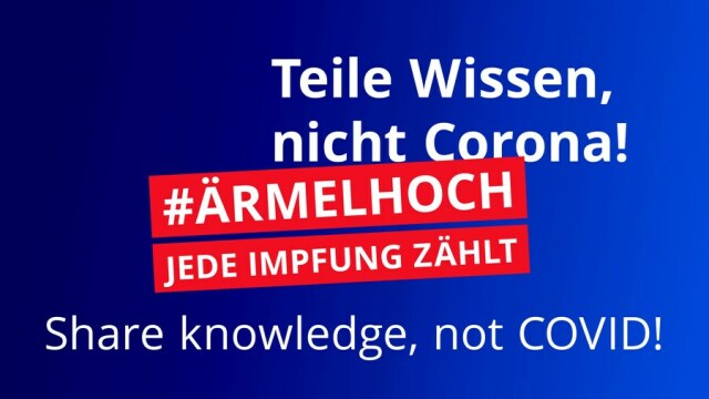 Plakat 'Teile Wissen, nicht Corona! #Ärmelhoch, jede Impfung zählt. Share knowledge, not COVID!'