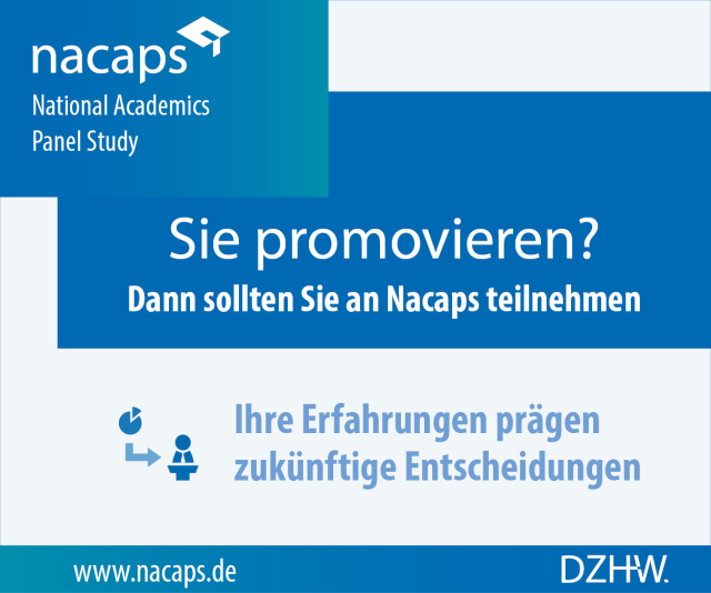 Sie promovieren? Dann Sollzen Sie an Nacaps teilnehmen. Ihre Erfahrungen prägen zukünftige Entscheidungen.