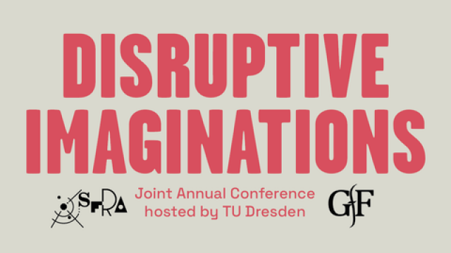 Rote Schrift auf beigem Grund: 'Disruptive Imagination. Joint Annual Conference hosted by TUD'. Dazu die Logos der GfF und der SFRA.