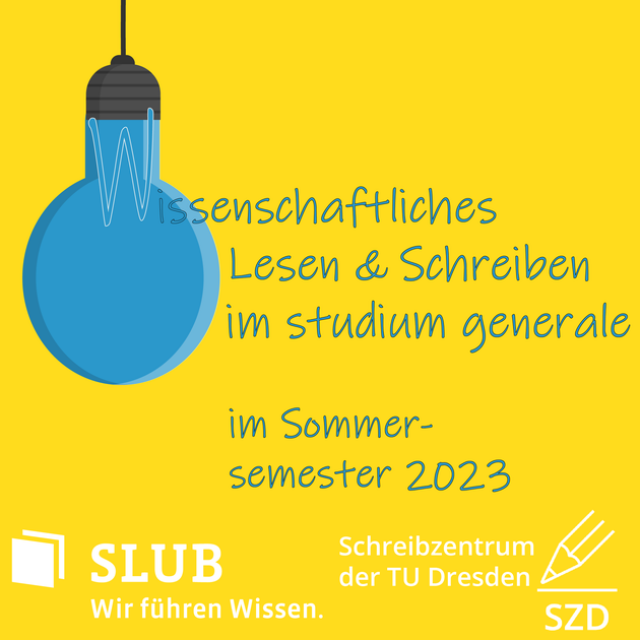 Gelber Hintergrund mit blauer Glühbirne. Text:  Wissenschaftliches Lesen und Schreiben im studium generale im Sommersemester 2023; Logos von SLUB und SZD