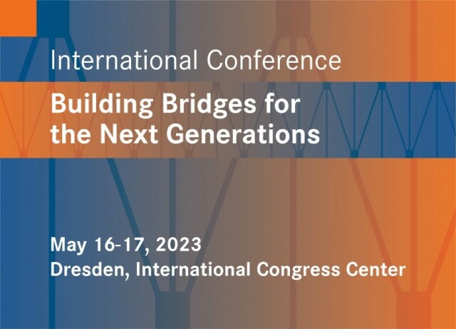 Tagungsankündigung „Building Bridges for the Next Generations“, May 16-17, 2023, Dresden, International Congress Center