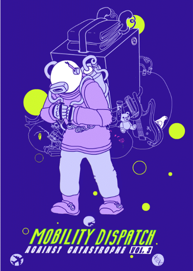 Illustration einer Person mit einer Art Astronautenhelm und einem sehr schweren Rucksack vor dunkelblauem Hintegrund. Text: Mobility Dispatch. Against Catastrophe Vol. 3. 