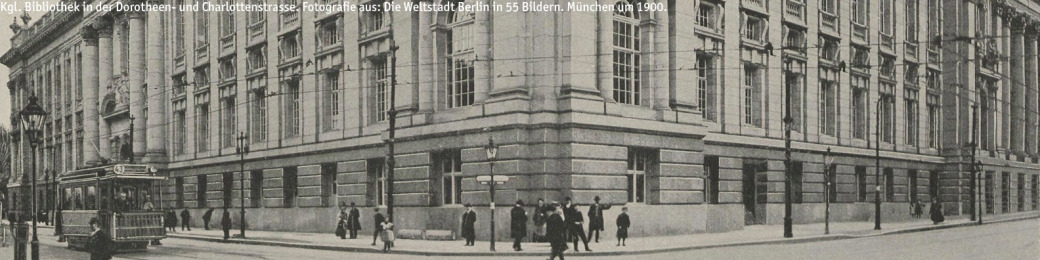 Staatsbibliothek Berlin, 1900.