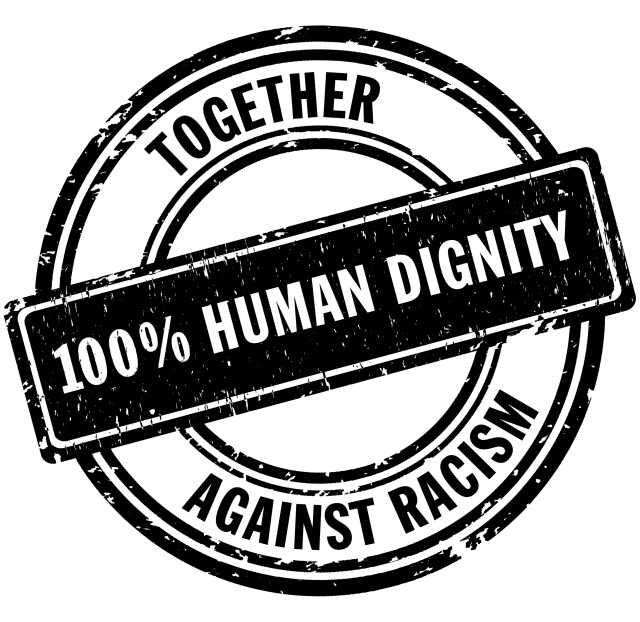 The graphic shows a stamp in black/white with the words '100% Human Dignity. Together against racism'.