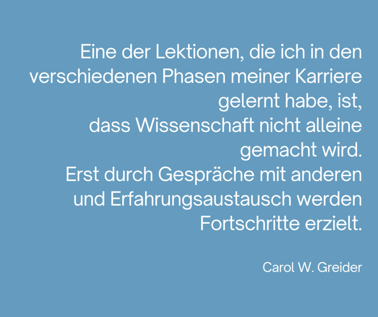 Zitat von Carol Greider zum Thema Teamwork in der Wissenschaft